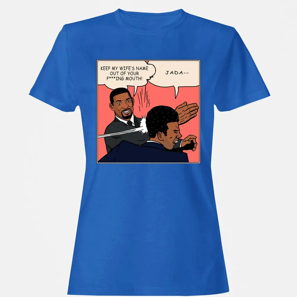 Keep my wife's name out of your f***ing mouth! Women's T-shirt - 14