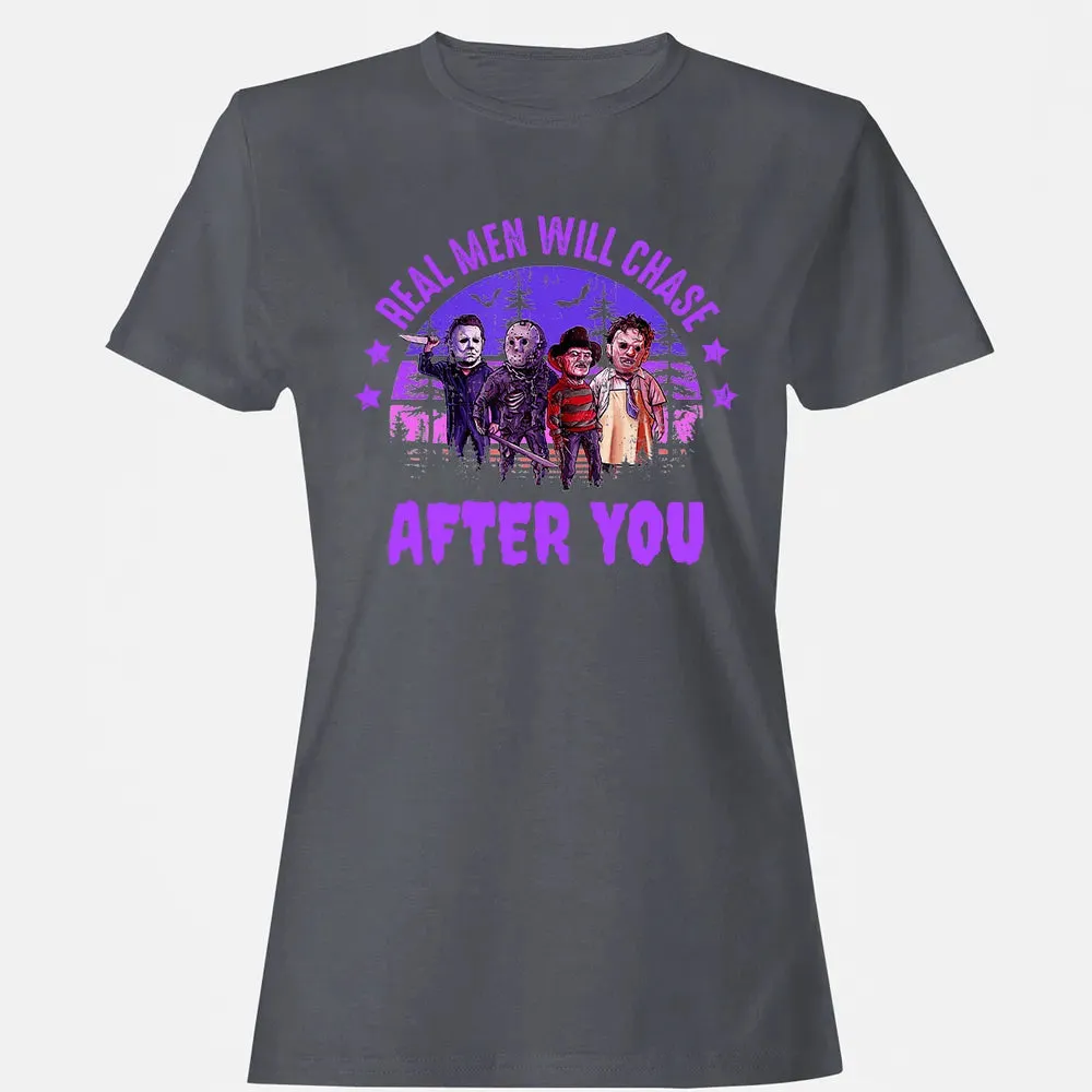 Real Men Will Chase After You Women's T-shirt - 5