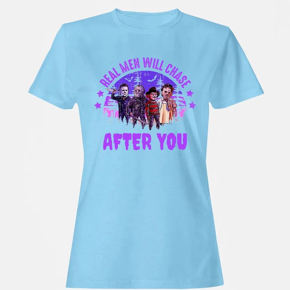 Real Men Will Chase After You Women's T-shirt - 8