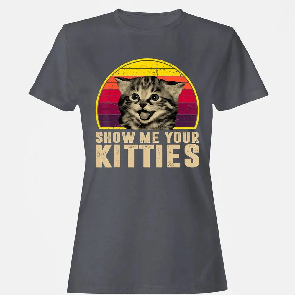 Show Me Your Kitties Funny Kitten Cat Lover Retro Vintage Women's T-shirt - 5