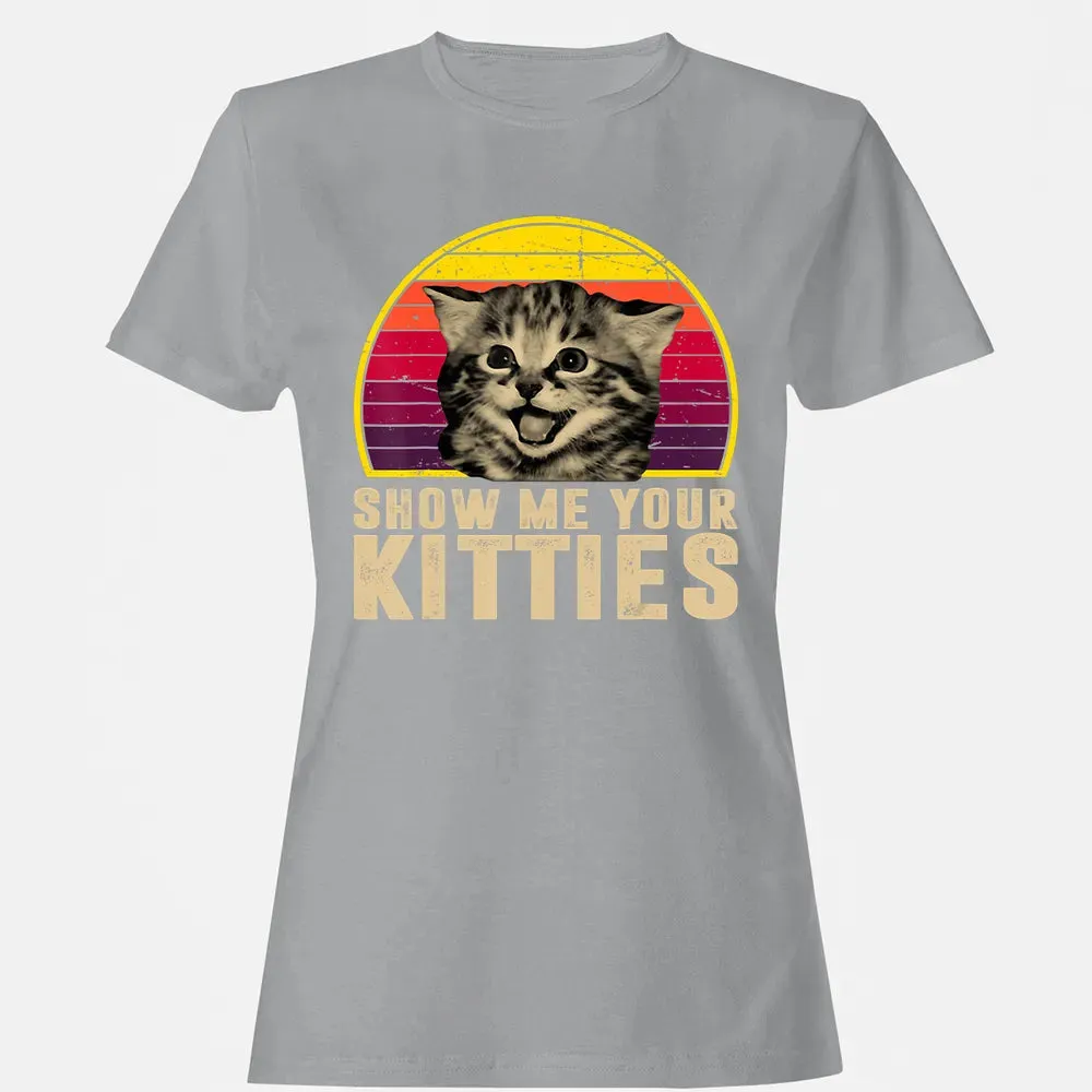 Show Me Your Kitties Funny Kitten Cat Lover Retro Vintage Women's T-shirt - 15