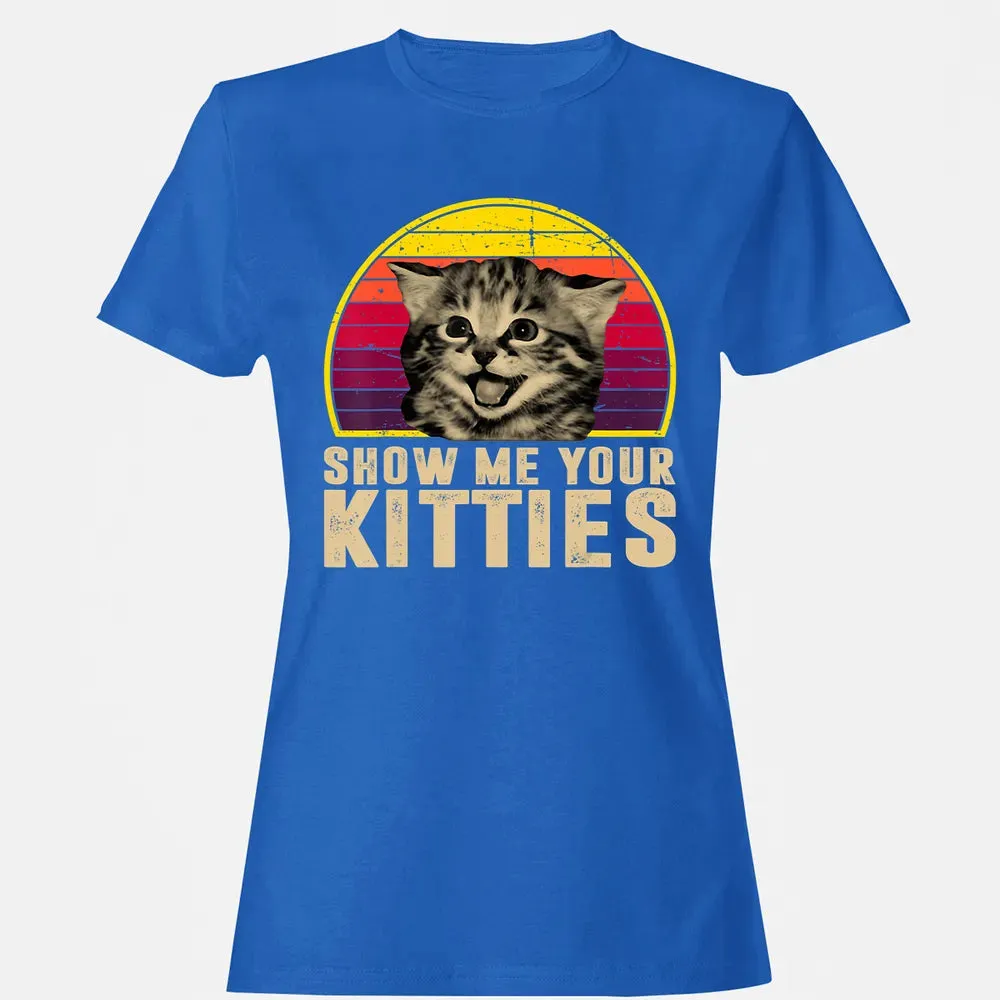 Show Me Your Kitties Funny Kitten Cat Lover Retro Vintage Women's T-shirt - 14
