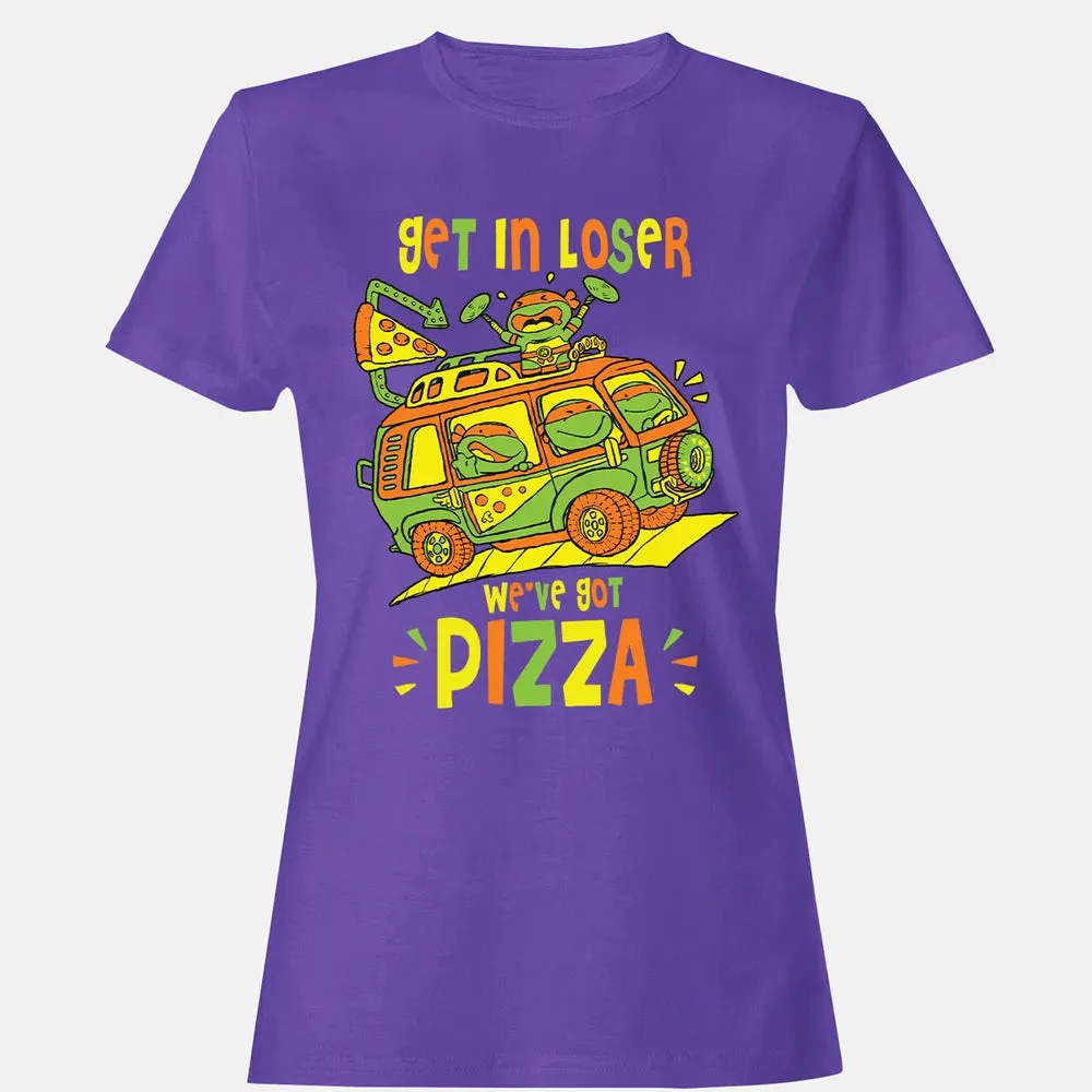 Get In Loser Weâ€™ve Got Pizza Women's T-shirt - 12