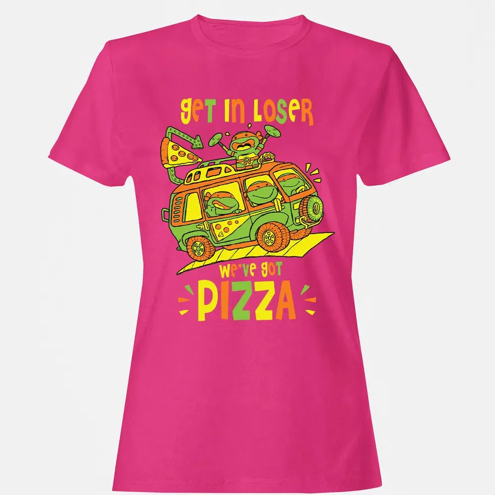 Get In Loser Weâ€™ve Got Pizza Women's T-shirt - 6