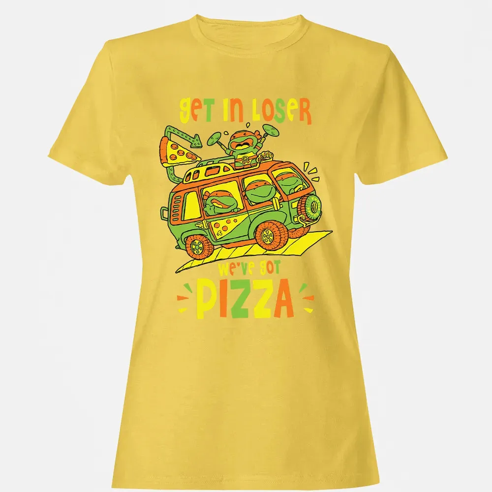 Get In Loser Weâ€™ve Got Pizza Women's T-shirt - 4