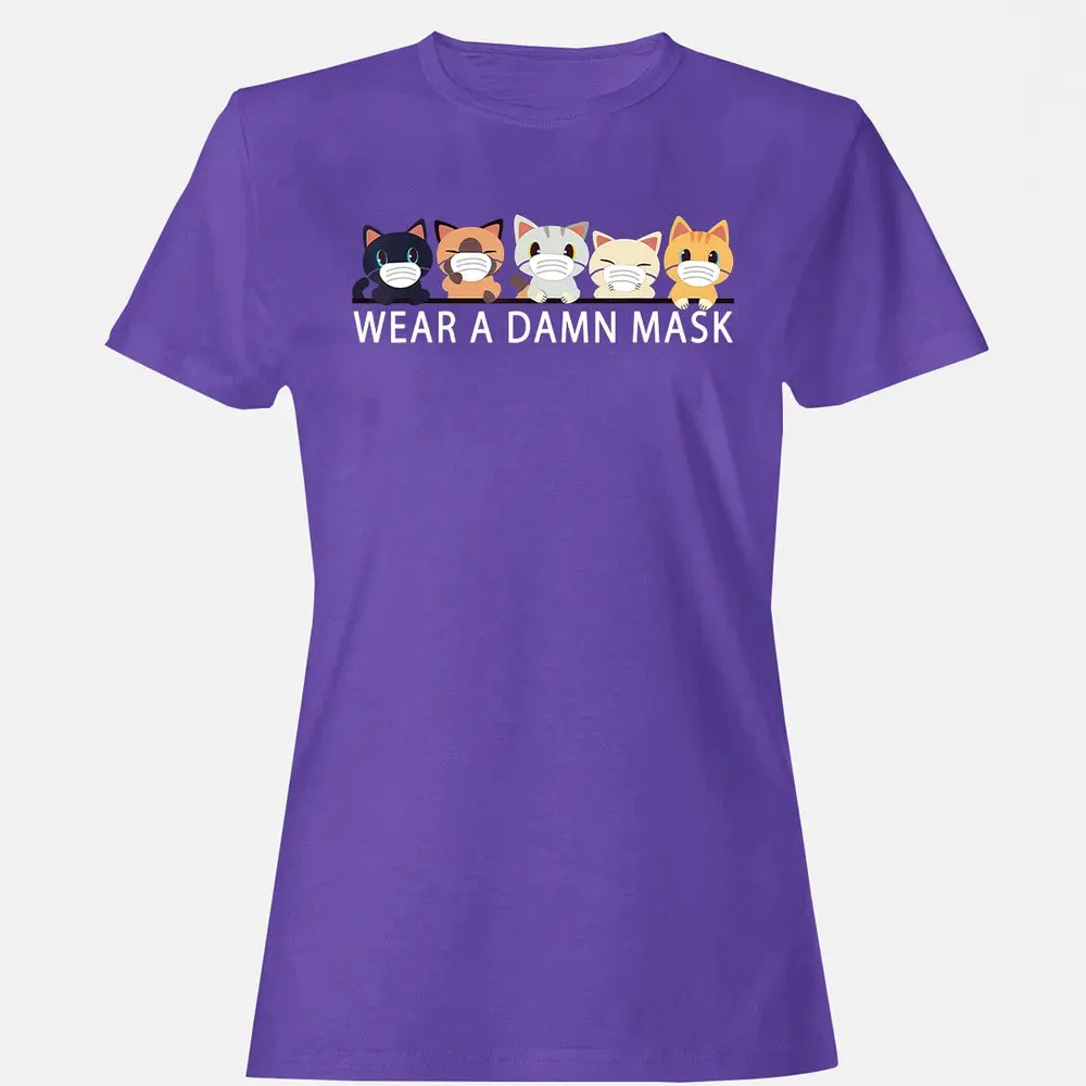 Cats Lovers Wear a Damn Mask   Quarantine Gift Cat Face Mask Women's T-shirt - 12