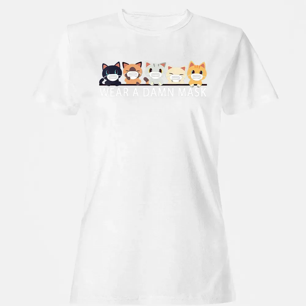 Cats Lovers Wear a Damn Mask   Quarantine Gift Cat Face Mask Women's T-shirt - 16