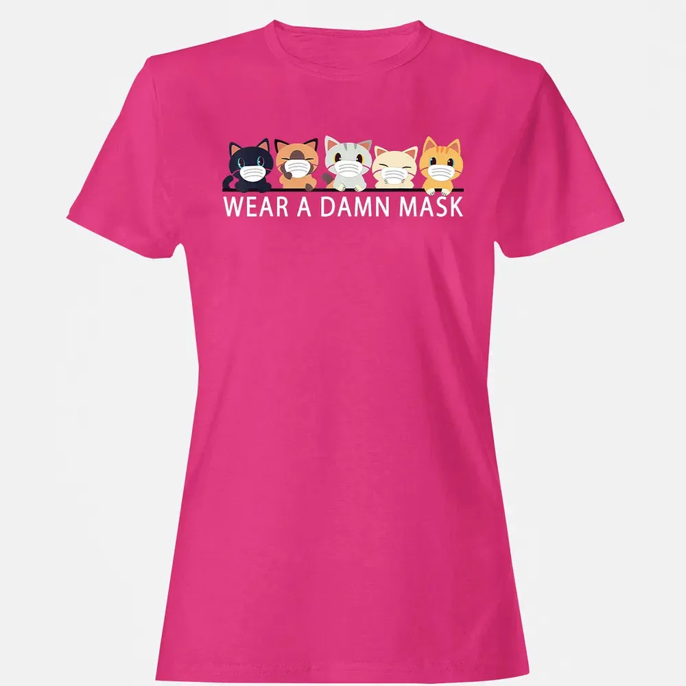 Cats Lovers Wear a Damn Mask   Quarantine Gift Cat Face Mask Women's T-shirt - 6
