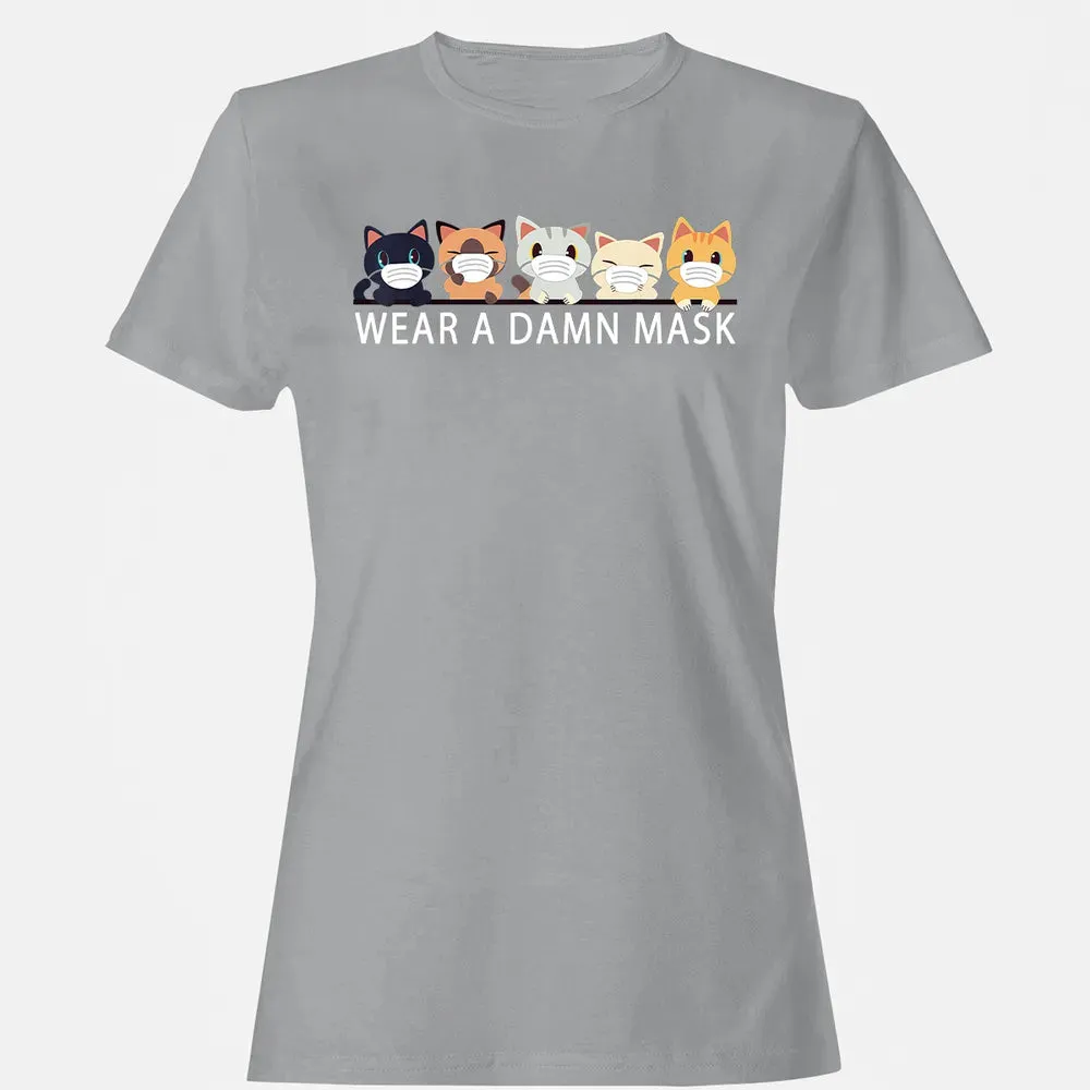 Cats Lovers Wear a Damn Mask   Quarantine Gift Cat Face Mask Women's T-shirt - 15