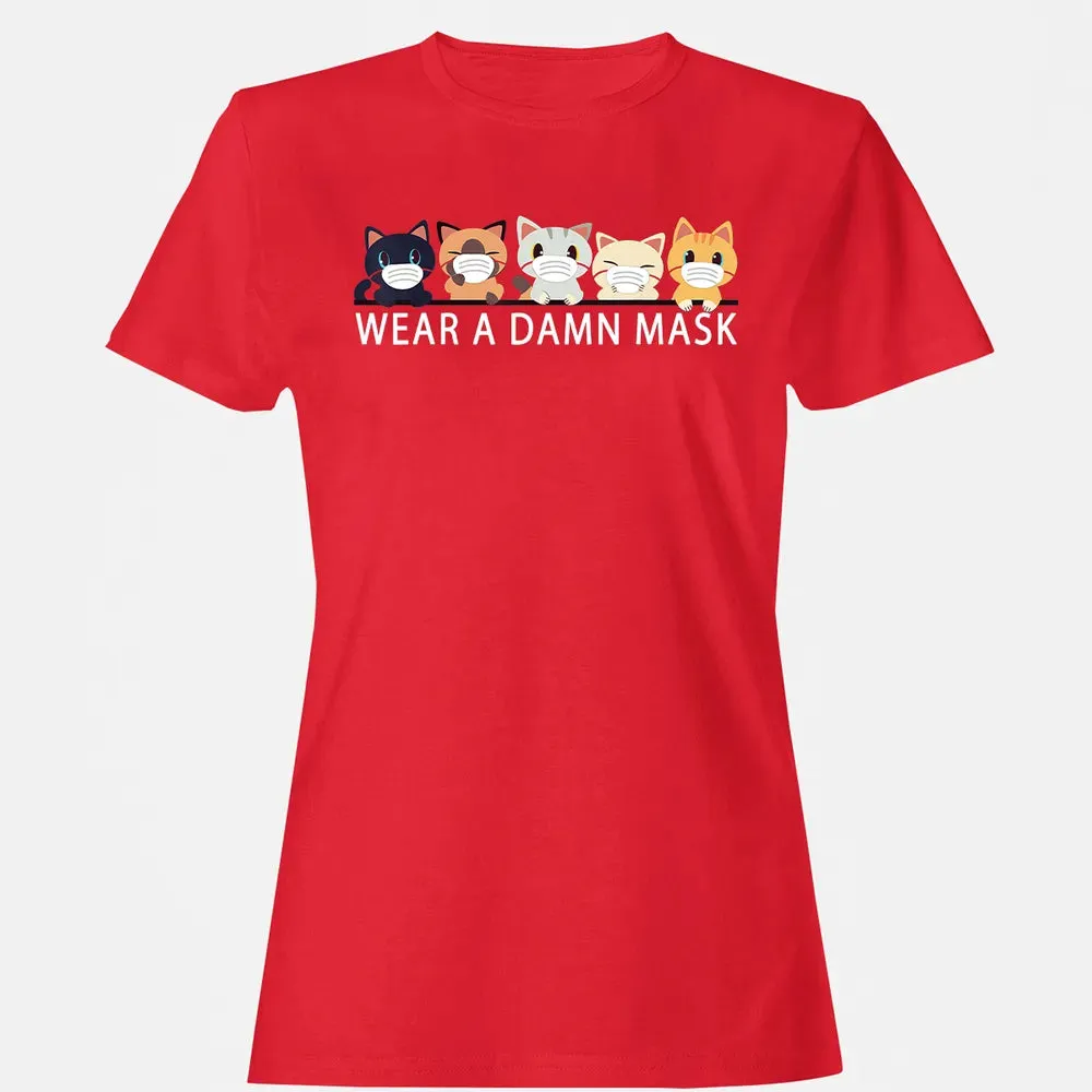 Cats Lovers Wear a Damn Mask   Quarantine Gift Cat Face Mask Women's T-shirt - 13