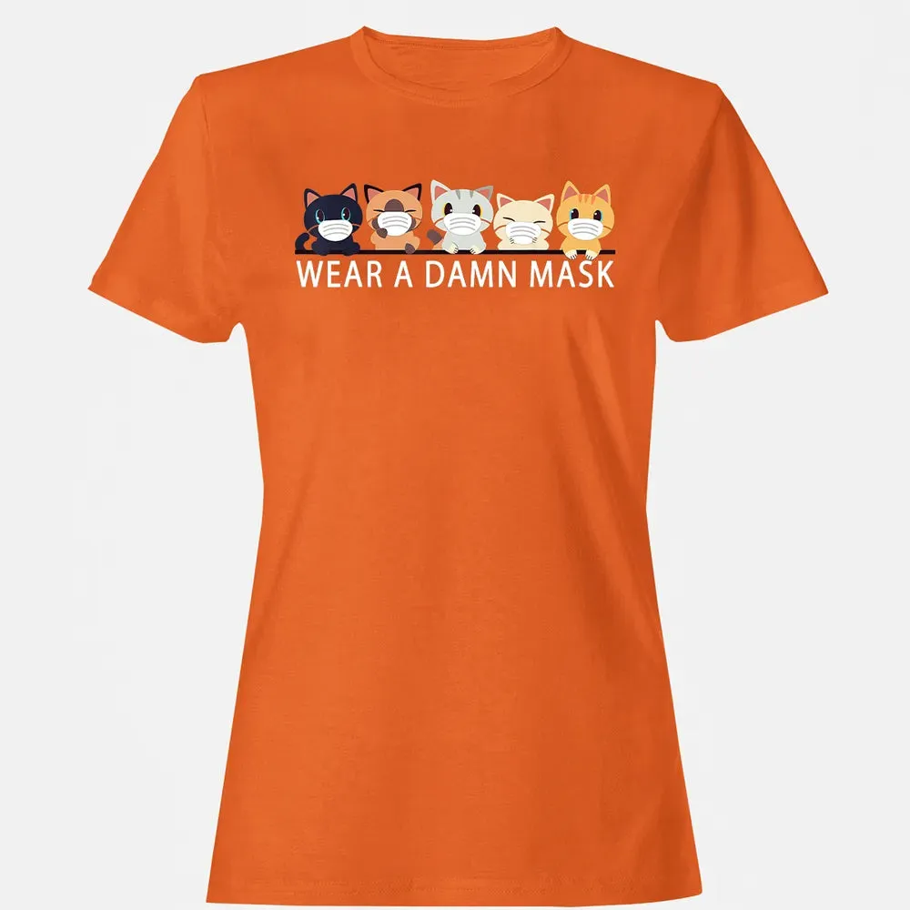 Cats Lovers Wear a Damn Mask   Quarantine Gift Cat Face Mask Women's T-shirt - 11