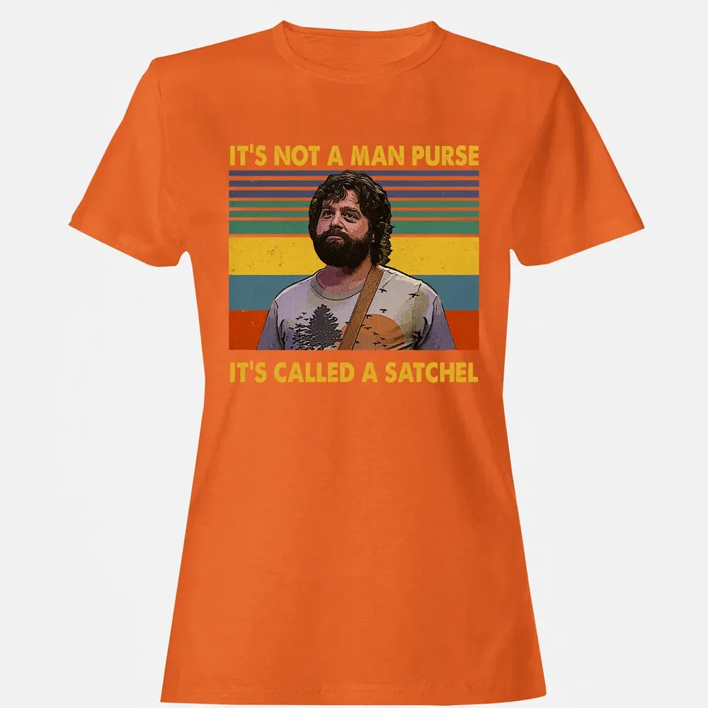 It's Not A Man Purse It's Called A Satchel Women's T-shirt - 11