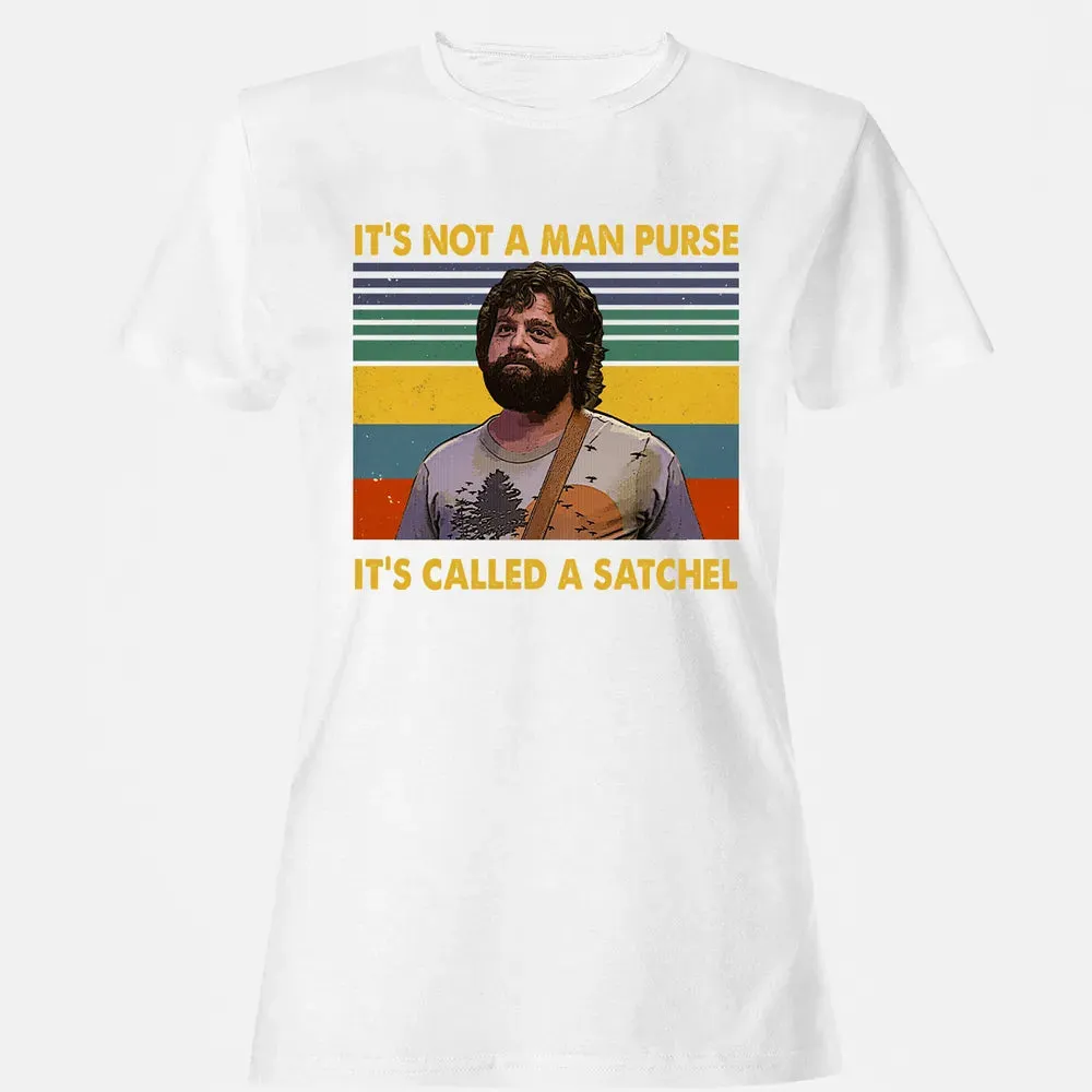 It's Not A Man Purse It's Called A Satchel Women's T-shirt - 16
