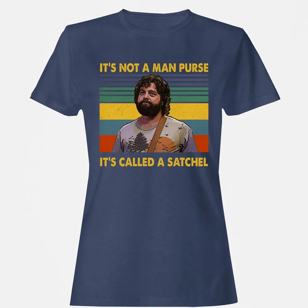 It's Not A Man Purse It's Called A Satchel Women's T-shirt - 10