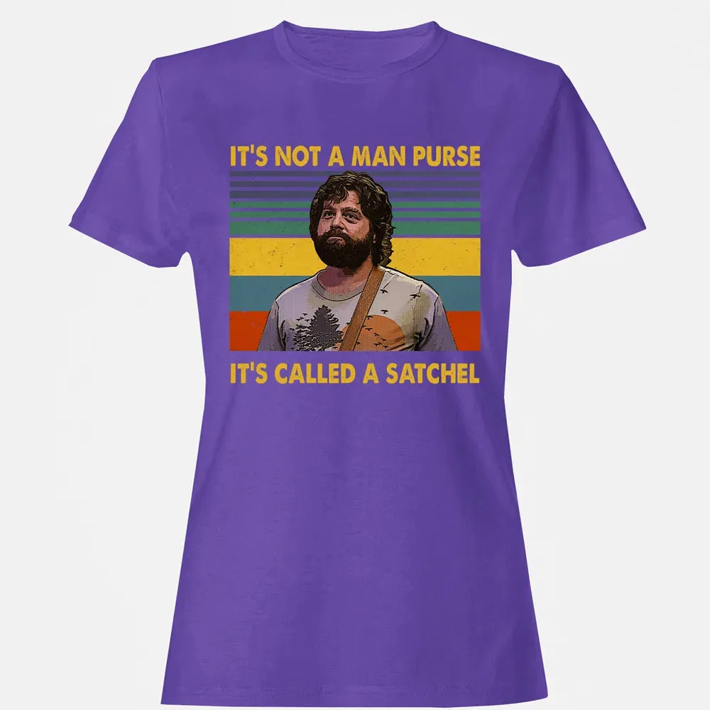 It's Not A Man Purse It's Called A Satchel Women's T-shirt - 12