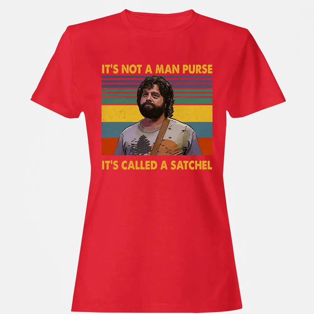 It's Not A Man Purse It's Called A Satchel Women's T-shirt - 13