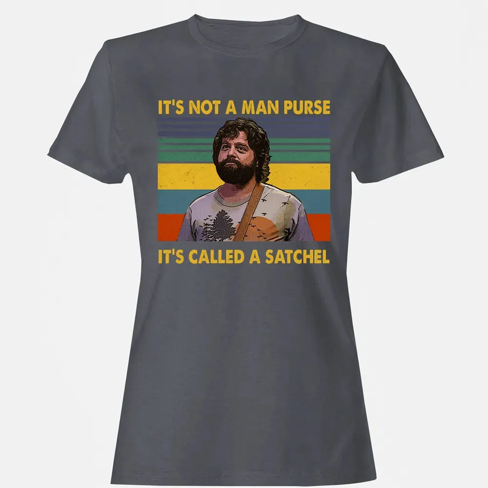 It's Not A Man Purse It's Called A Satchel Women's T-shirt - 5