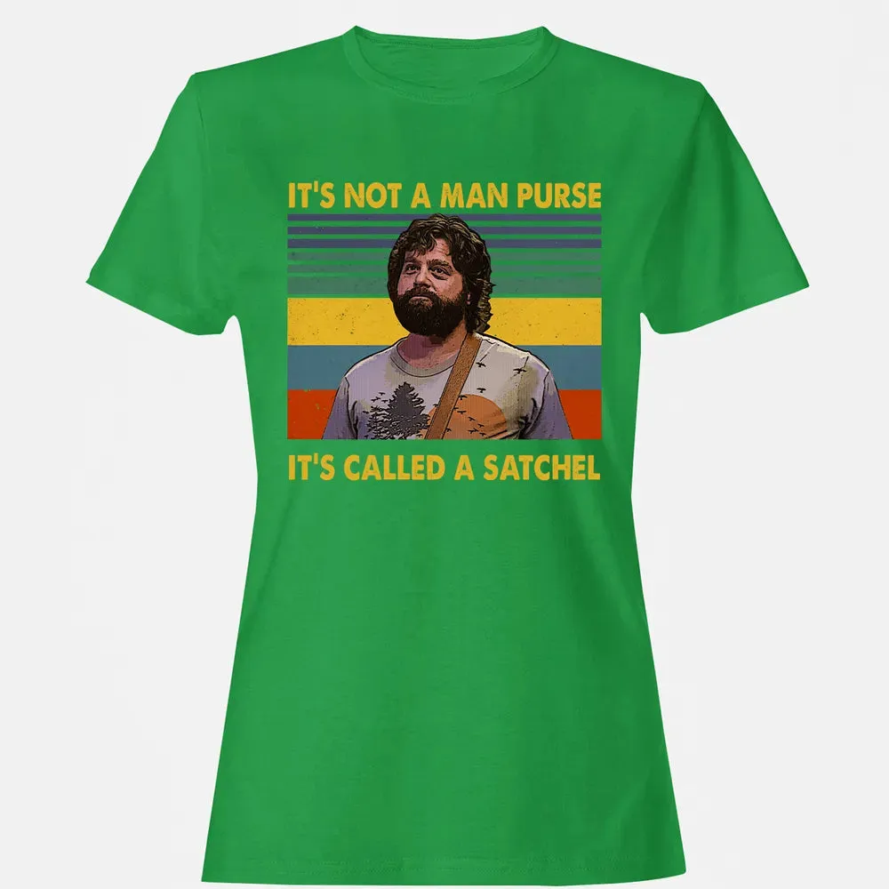 It's Not A Man Purse It's Called A Satchel Women's T-shirt - 7
