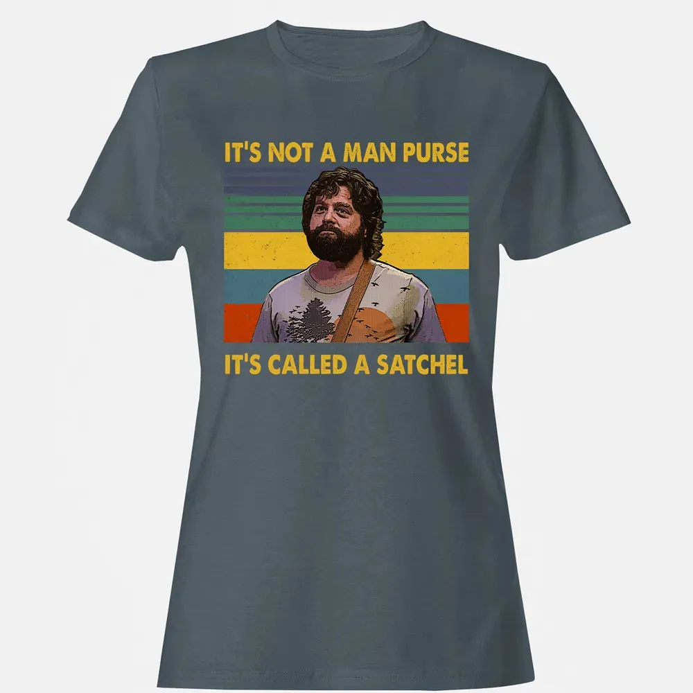It's Not A Man Purse It's Called A Satchel Women's T-shirt - 3