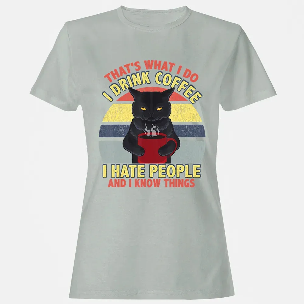 That's What I Do I Drink Coffee I Hate People Funny Cat Gift Women's T-shirt - 2