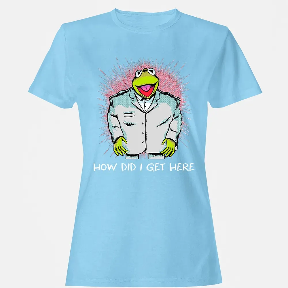 How Did I Get Here Women's T-shirt - 8