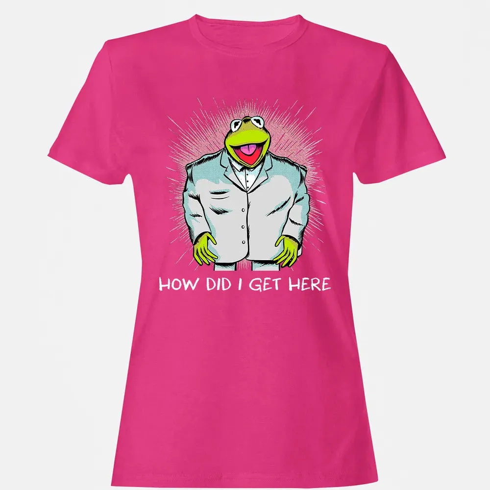 How Did I Get Here Women's T-shirt - 6