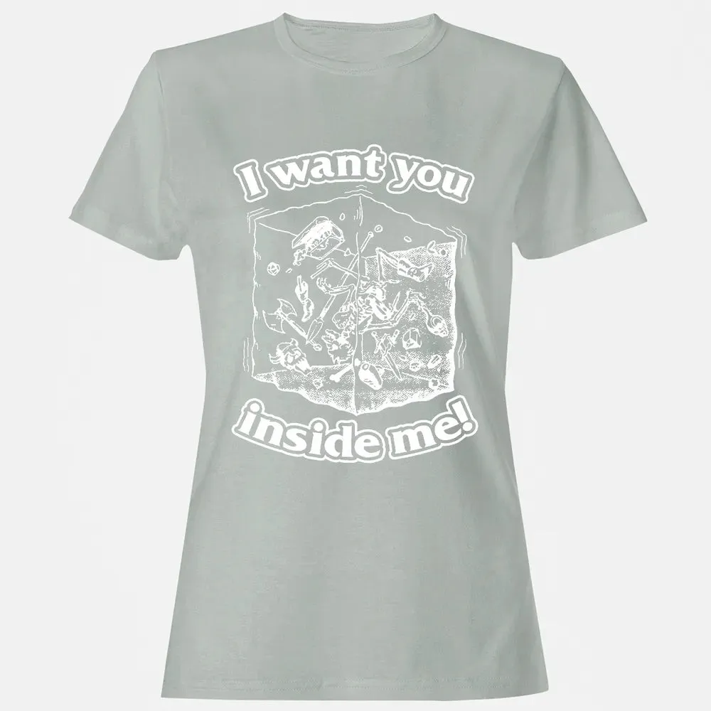 I Want You Inside Me Women's T-shirt - 2