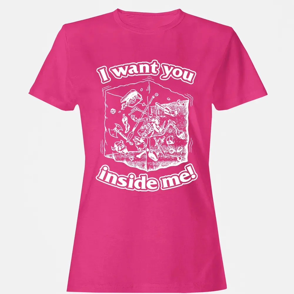 I Want You Inside Me Women's T-shirt - 6