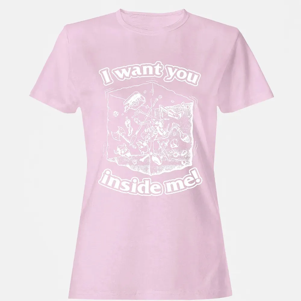 I Want You Inside Me Women's T-shirt - 9