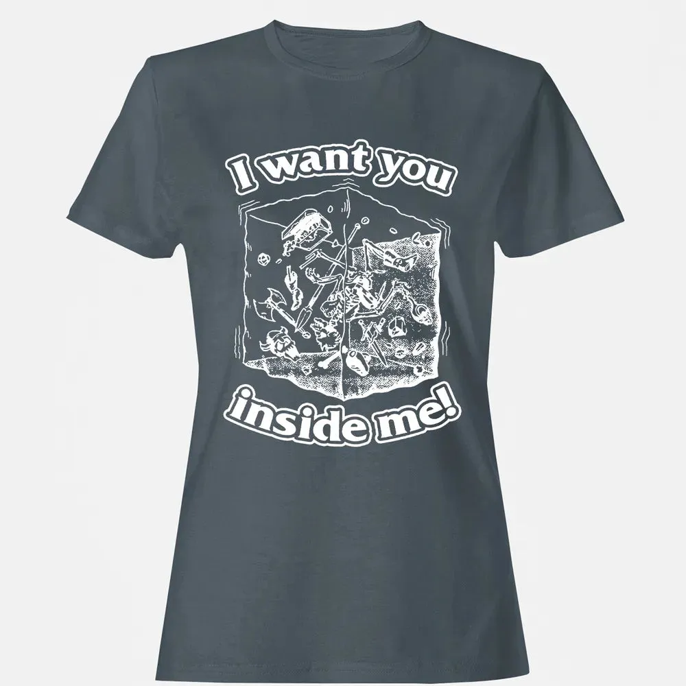 I Want You Inside Me Women's T-shirt - 3