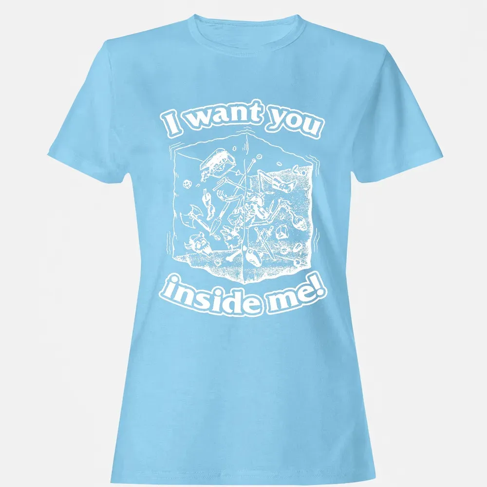 I Want You Inside Me Women's T-shirt - 8