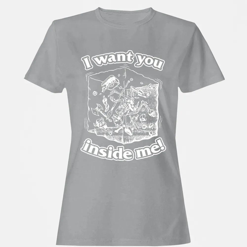 I Want You Inside Me Women's T-shirt - 15