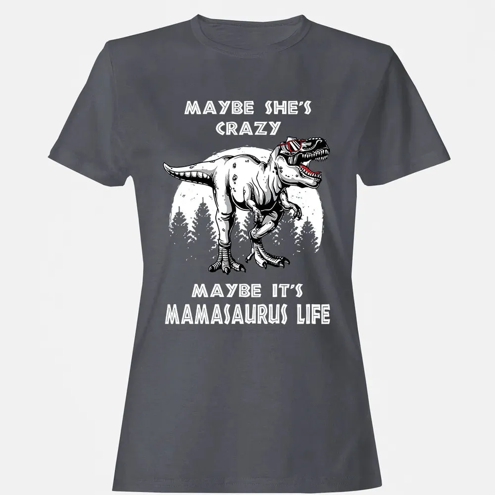 Maybe It's Mamasaurus Life Women's T-shirt - 5