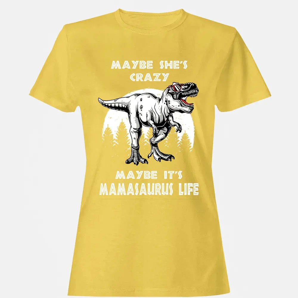 Maybe It's Mamasaurus Life Women's T-shirt - 4