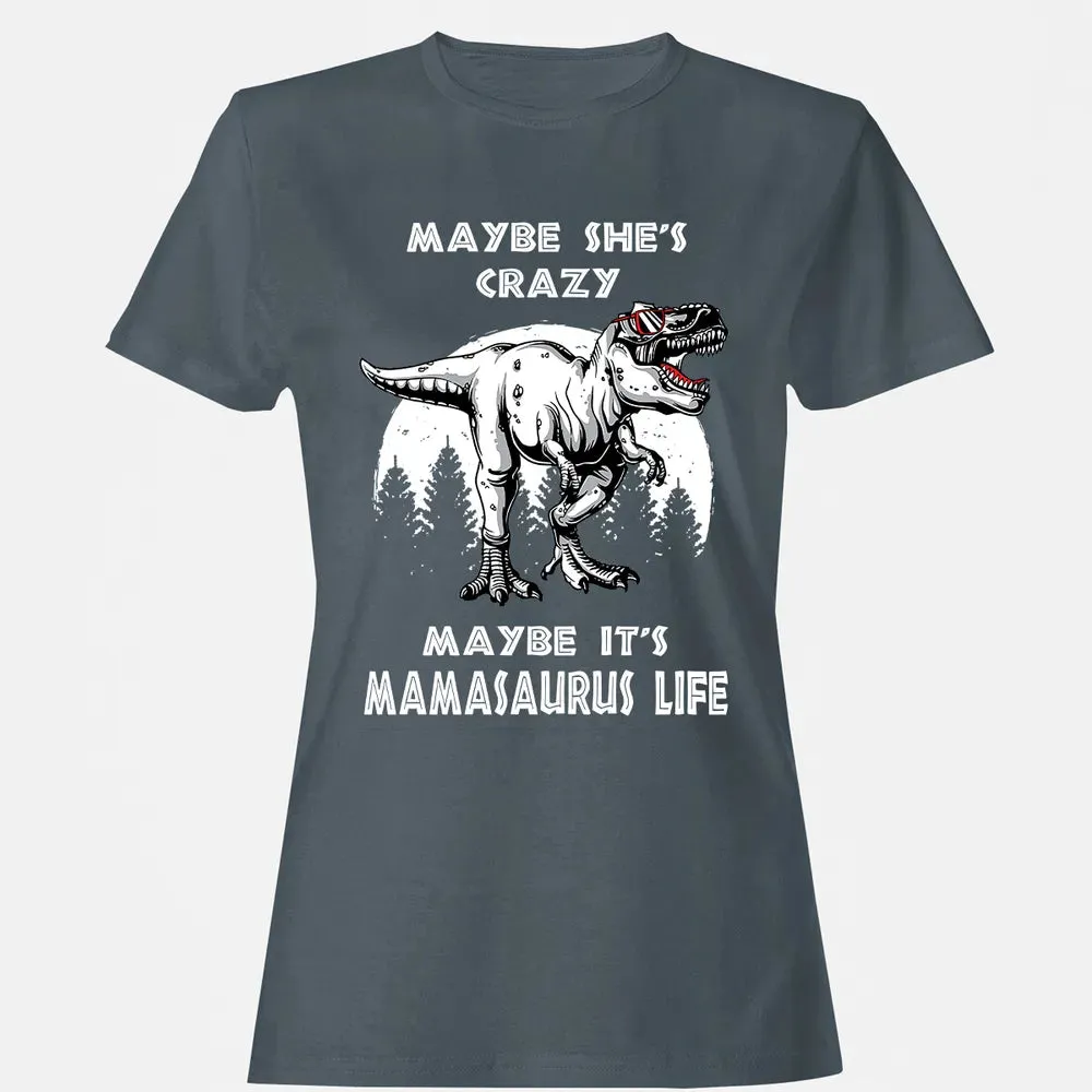 Maybe It's Mamasaurus Life Women's T-shirt - 3