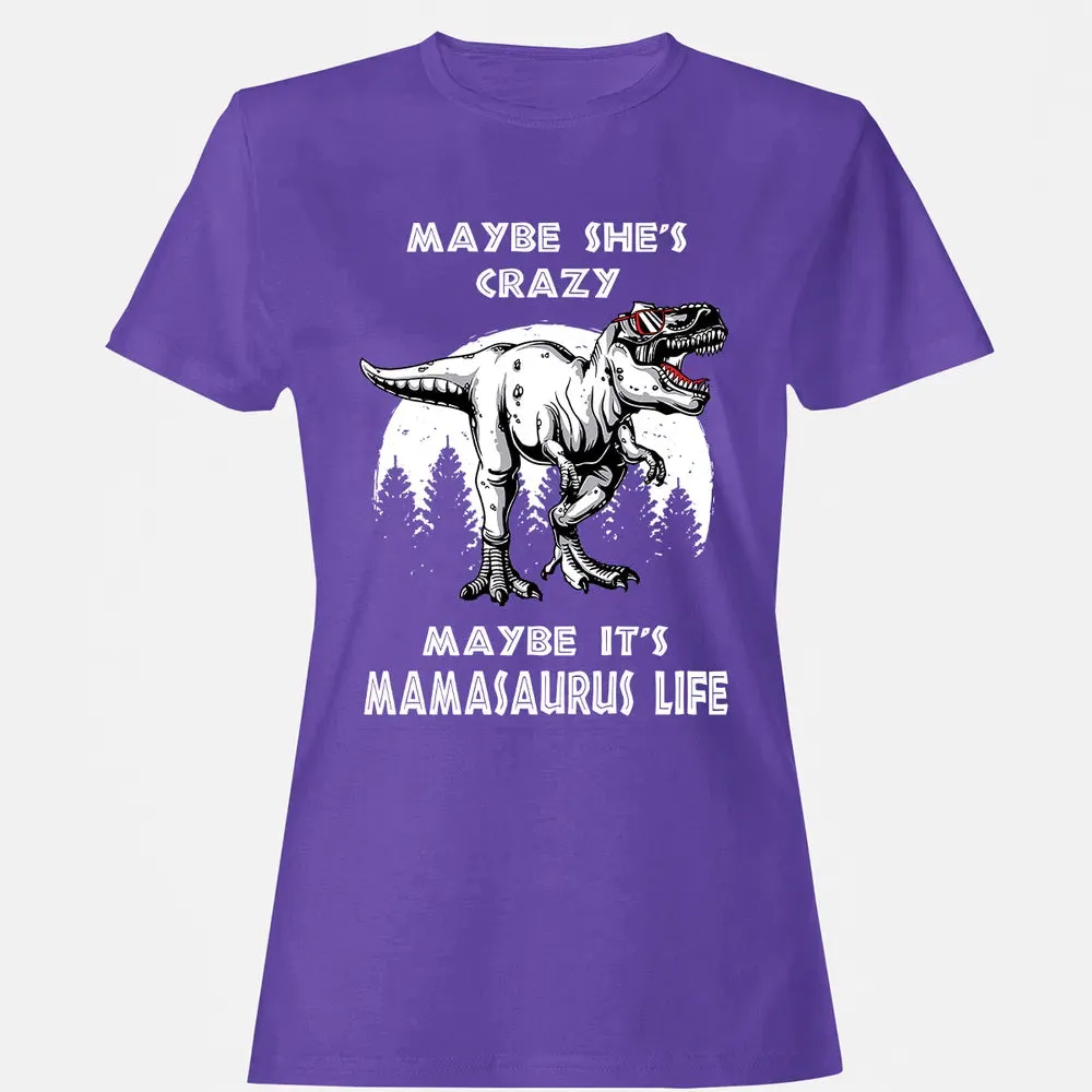 Maybe It's Mamasaurus Life Women's T-shirt - 12