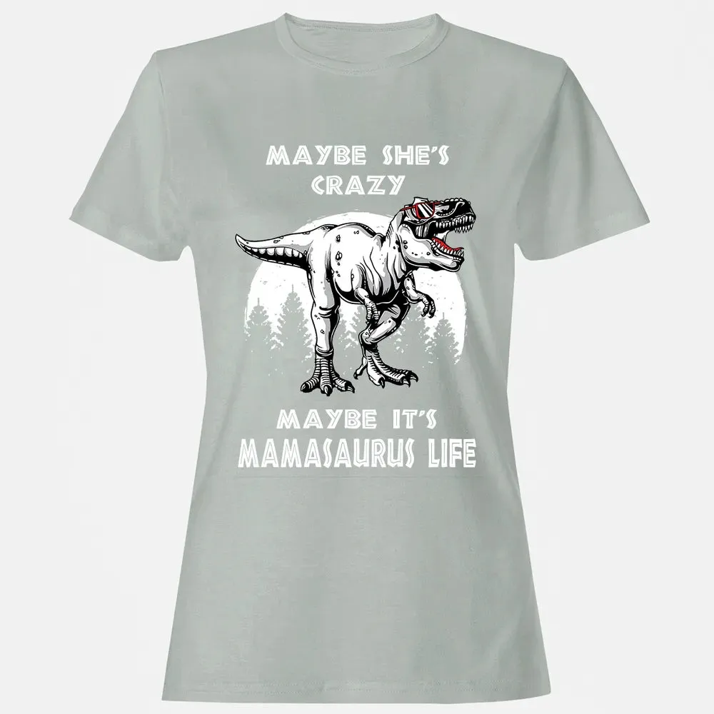 Maybe It's Mamasaurus Life Women's T-shirt - 2