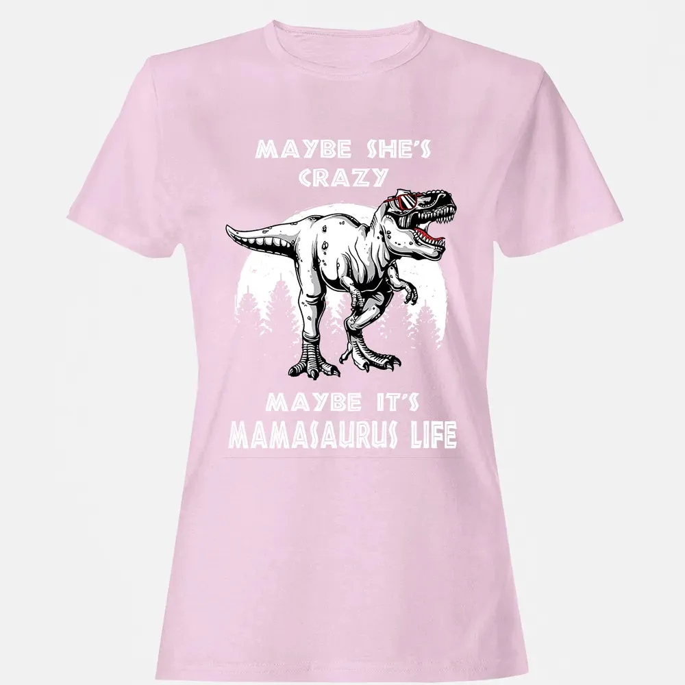 Maybe It's Mamasaurus Life Women's T-shirt - 9