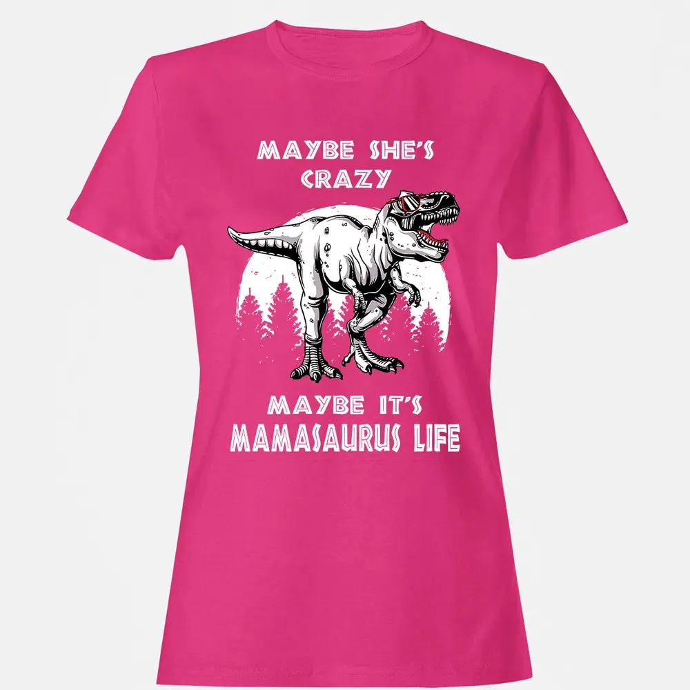 Maybe It's Mamasaurus Life Women's T-shirt - 6