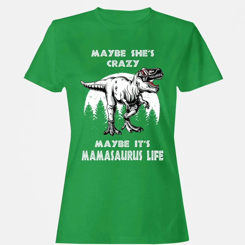 Maybe It's Mamasaurus Life Women's T-shirt - 7