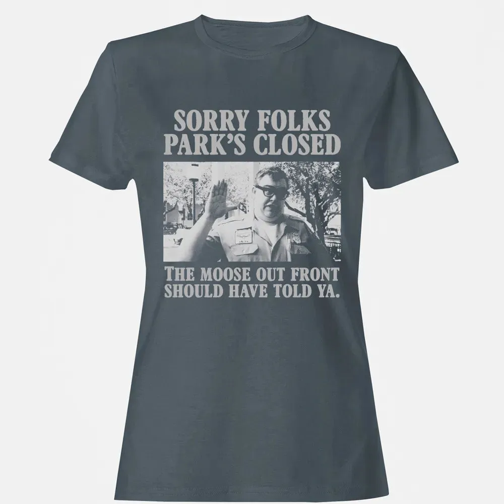 Sorry Folks Parks Closed Women's T-shirt - 3