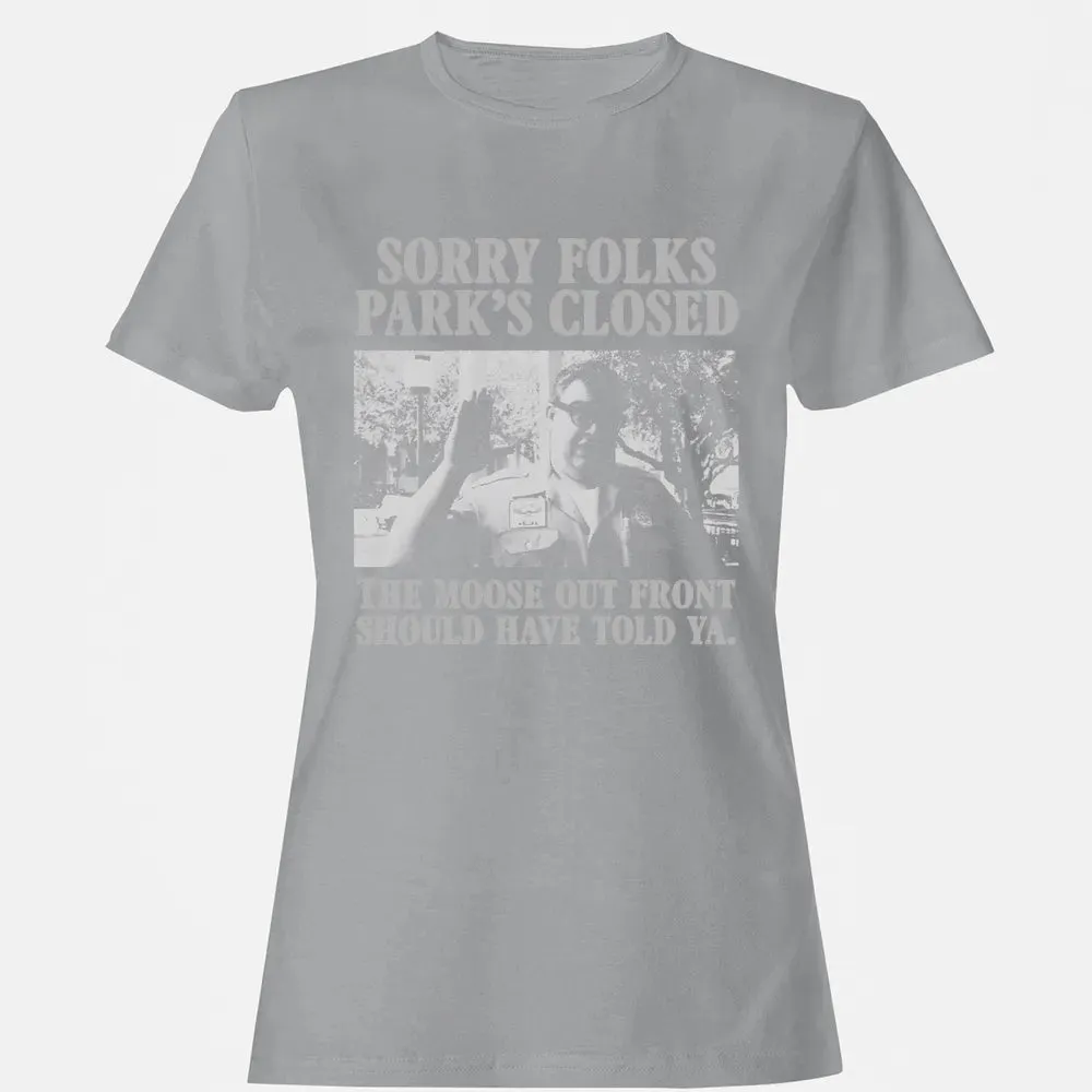 Sorry Folks Parks Closed Women's T-shirt - 15
