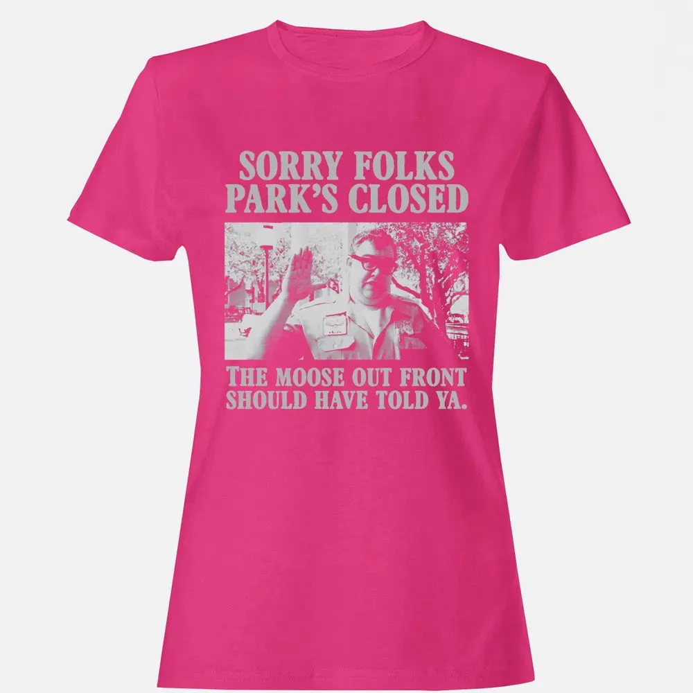 Sorry Folks Parks Closed Women's T-shirt - 6