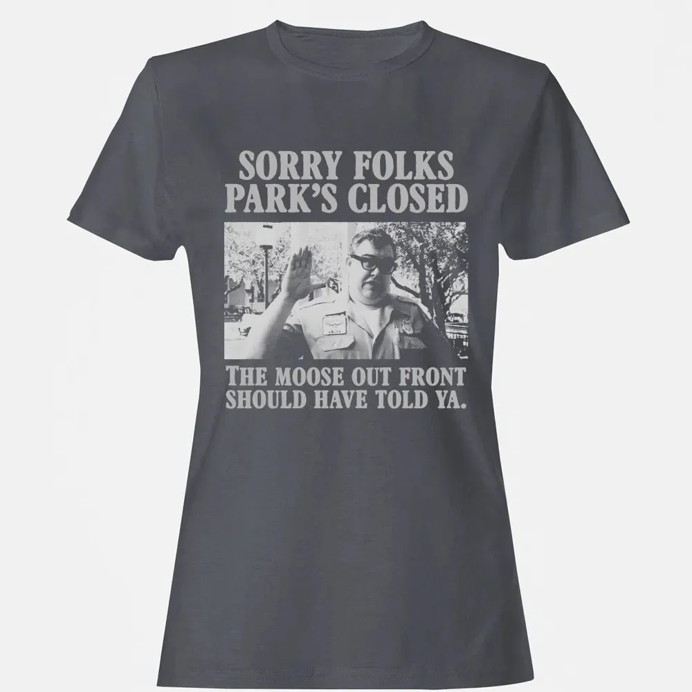 Sorry Folks Parks Closed Women's T-shirt - 5