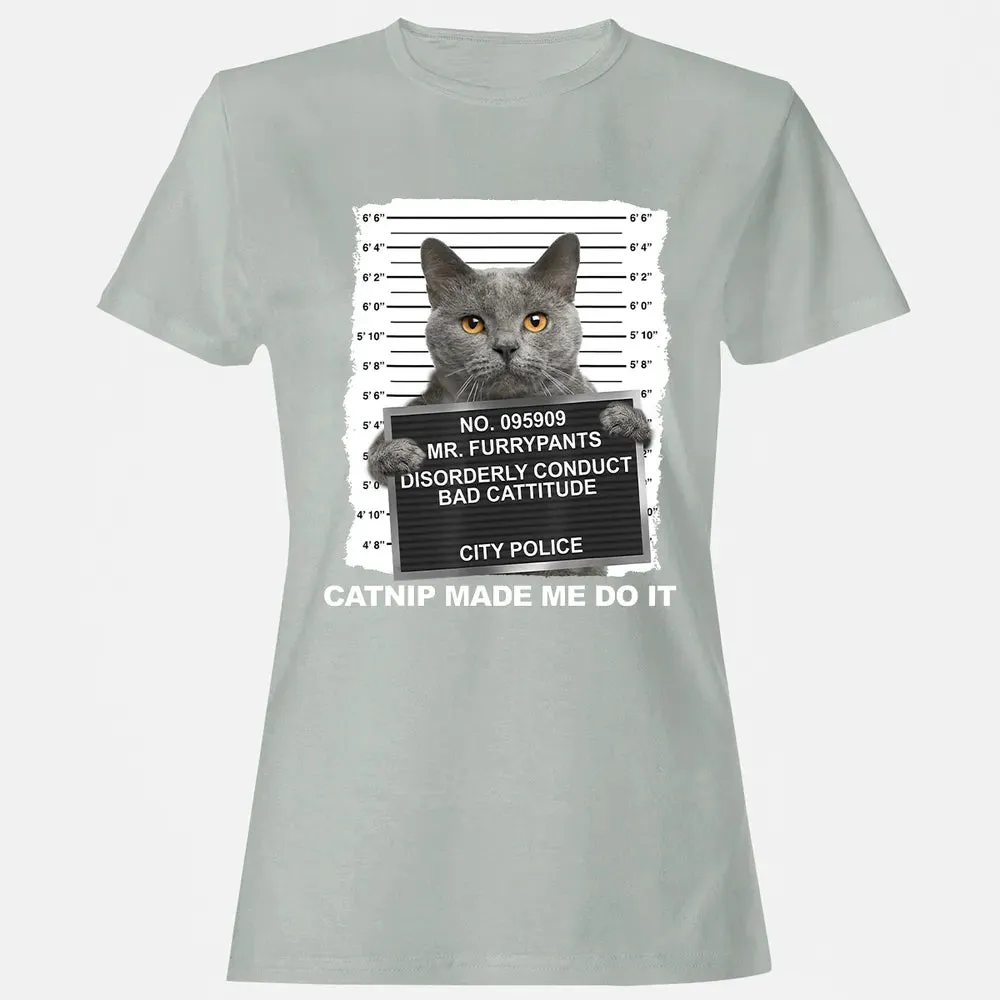 Catnip Made Me Do It Funny Cat Women's T-shirt - 2