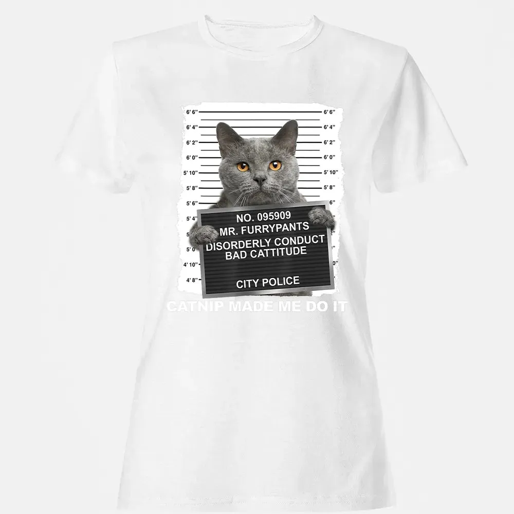 Catnip Made Me Do It Funny Cat Women's T-shirt - 16