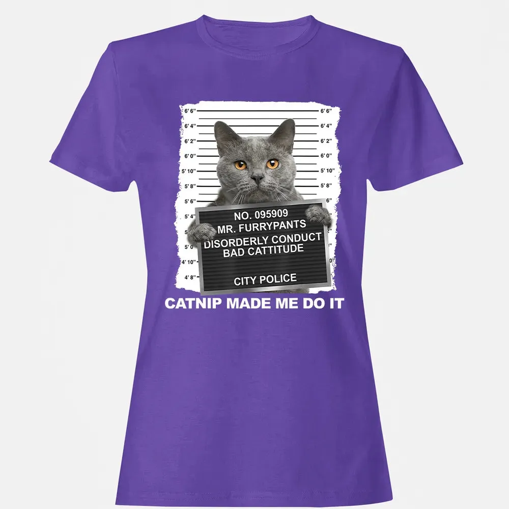 Catnip Made Me Do It Funny Cat Women's T-shirt - 12