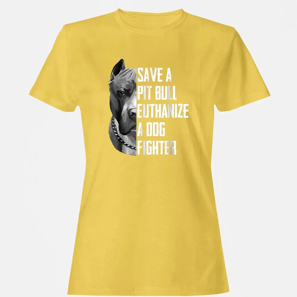 Save A Pitbull Euthanize A Dog Fighter  for Women Men Women's T-shirt - 4
