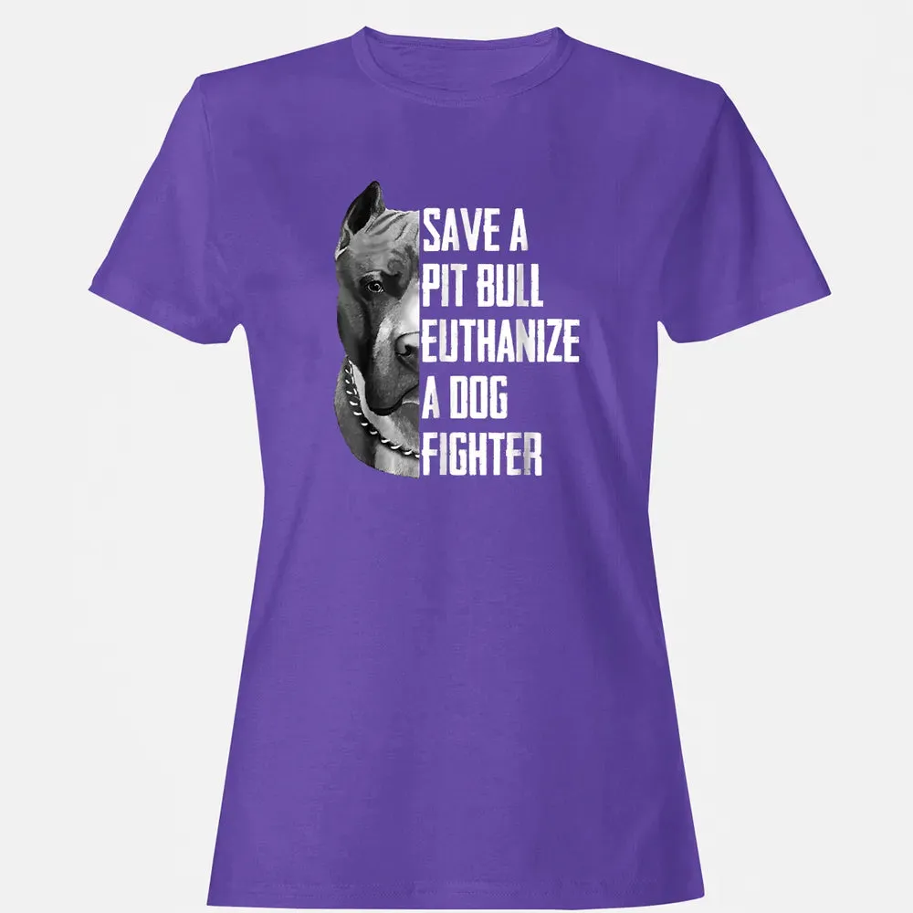 Save A Pitbull Euthanize A Dog Fighter  for Women Men Women's T-shirt - 12