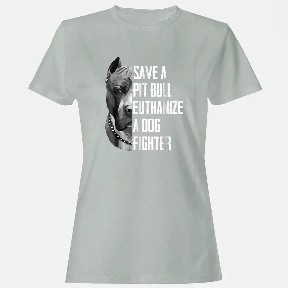 Save A Pitbull Euthanize A Dog Fighter  for Women Men Women's T-shirt - 2